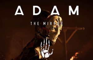 ADAM: The Mirror . . .