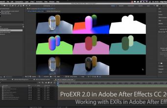 ProEXR 2.0 – Working with EXRs in Adobe After Effects . . .