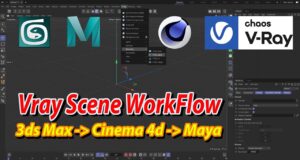 V-Ray WorkFlow – 3dsMax , Cinema 4d , Maya . . .