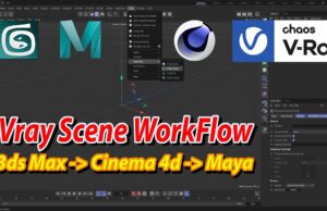 V-Ray WorkFlow – 3dsMax , Cinema 4d , Maya . . .